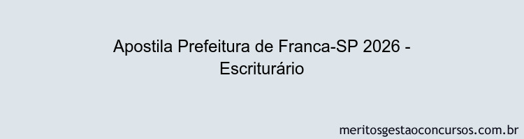 Apostila Concurso Prefeitura de Franca-SP 2026 - Escriturário
