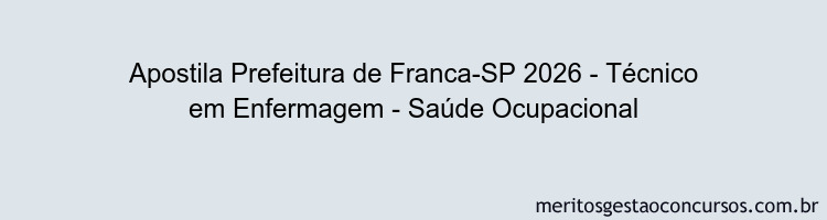 Apostila Concurso Prefeitura de Franca-SP 2026 - Técnico em Enfermagem - Saúde Ocupacional