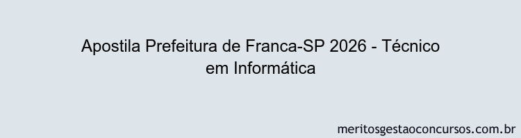 Apostila Concurso Prefeitura de Franca-SP 2026 - Técnico em Informática