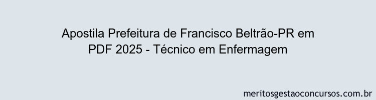Apostila Concurso Prefeitura de Francisco Beltrão-PR 2025 - Técnico em Enfermagem