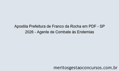 Apostila Concurso Prefeitura de Franco da Rocha - SP 2026 - Agente de Combate às Endemias
