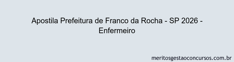 Apostila Concurso Prefeitura de Franco da Rocha - SP 2026 - Enfermeiro