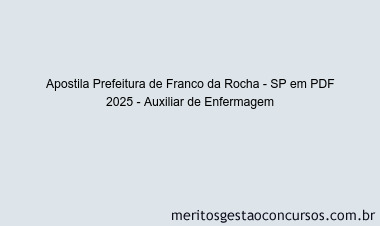 Apostila Concurso Prefeitura de Franco da Rocha - SP 2025 - Auxiliar de Enfermagem