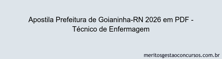 Apostila Concurso Prefeitura de Goianinha-RN 2026 - Técnico de Enfermagem