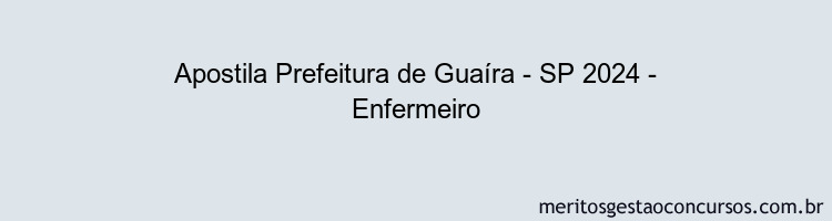 Apostila Concurso Prefeitura de Guaíra - SP 2024 Impressa - Enfermeiro