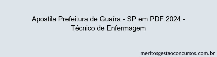 Apostila Concurso Prefeitura de Guaíra - SP 2024 PDF - Técnico de Enfermagem