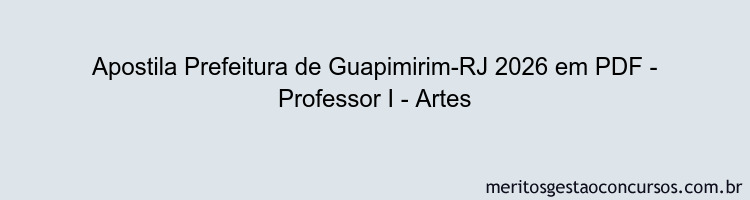 Apostila Concurso Prefeitura de Guapimirim-RJ 2026 - Professor I - Artes