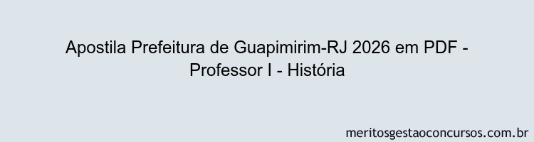 Apostila Concurso Prefeitura de Guapimirim-RJ 2026 - Professor I - História