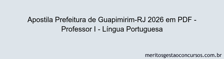 Apostila Concurso Prefeitura de Guapimirim-RJ 2026 - Professor I - Língua Portuguesa