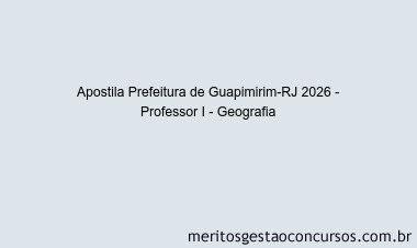 Apostila Concurso Prefeitura de Guapimirim-RJ 2026 - Professor I - Geografia