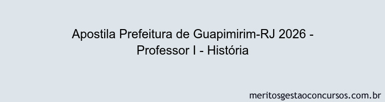 Apostila Concurso Prefeitura de Guapimirim-RJ 2026 - Professor I - História