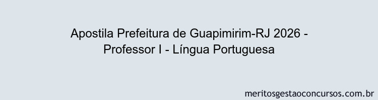 Apostila Concurso Prefeitura de Guapimirim-RJ 2026 - Professor I - Língua Portuguesa