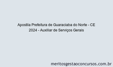 Apostila Concurso Prefeitura de Guaraciaba do Norte - CE 2024 Impressa - Auxiliar de Serviços Gerais