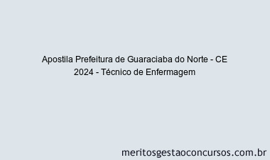 Apostila Concurso Prefeitura de Guaraciaba do Norte - CE 2024 Impressa - Técnico de Enfermagem