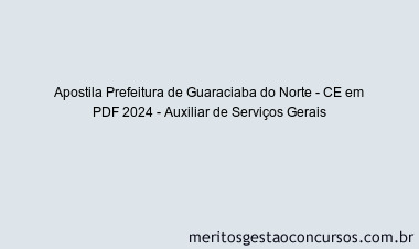 Apostila Concurso Prefeitura de Guaraciaba do Norte - CE 2024 PDF - Auxiliar de Serviços Gerais