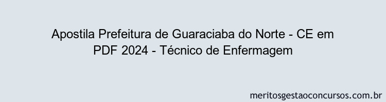 Apostila Concurso Prefeitura de Guaraciaba do Norte - CE 2024 PDF - Técnico de Enfermagem