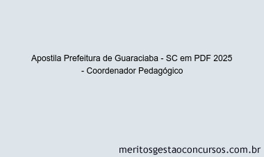 Apostila Concurso Prefeitura de Guaraciaba - SC 2025 - Coordenador Pedagógico