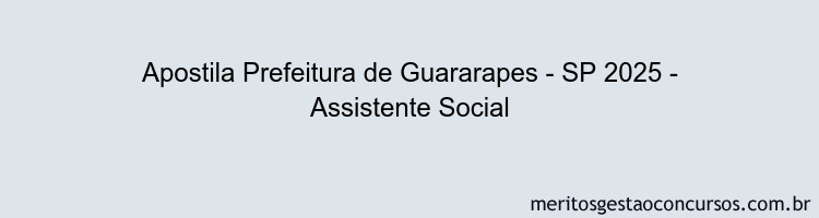 Apostila Concurso Prefeitura de Guararapes - SP 2025 - Assistente Social