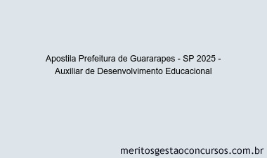 Apostila Concurso Prefeitura de Guararapes - SP 2025 - Auxiliar de Desenvolvimento Educacional