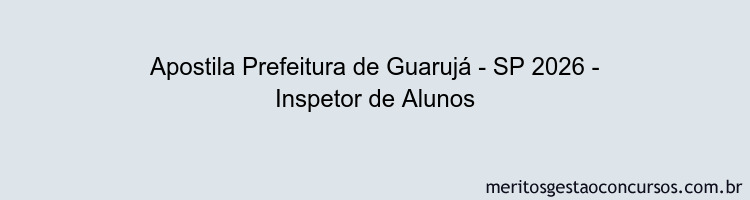 Apostila Concurso Prefeitura de Guarujá - SP 2026 - Inspetor de Alunos