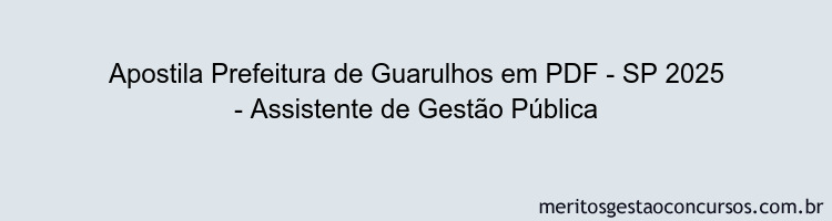 Apostila Concurso Prefeitura de Guarulhos - SP 2025 - Assistente de Gestão Pública