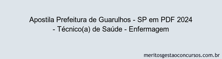 Apostila Concurso Prefeitura de Guarulhos - SP 2024 PDF - Técnico(a) de Saúde - Enfermagem