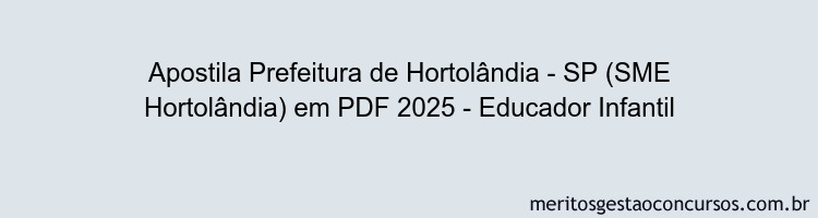 Apostila Concurso Prefeitura de Hortolândia - SP (SME Hortolândia) 2025 - Educador Infantil