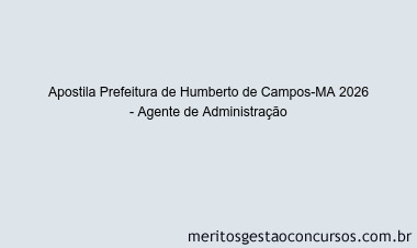 Apostila Concurso Prefeitura de Humberto de Campos-MA 2026 - Agente de Administração