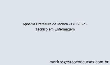 Apostila Concurso Prefeitura de Iaciara - GO 2025 - Técnico em Enfermagem