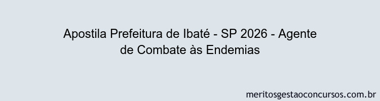 Apostila Concurso Prefeitura de Ibaté - SP 2026 - Agente de Combate às Endemias