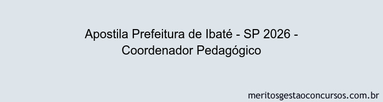 Apostila Concurso Prefeitura de Ibaté - SP 2026 - Coordenador Pedagógico