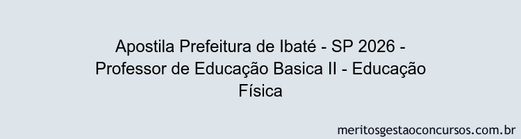 Apostila Concurso Prefeitura de Ibaté - SP 2026 - Professor de Educação Basica II - Educação Física