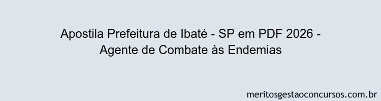Apostila Concurso Prefeitura de Ibaté - SP 2026 - Agente de Combate às Endemias