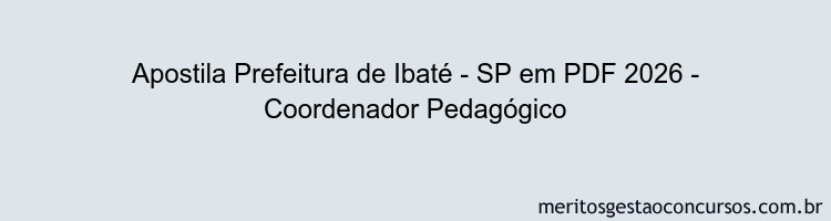 Apostila Concurso Prefeitura de Ibaté - SP 2026 - Coordenador Pedagógico