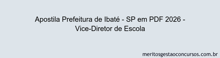 Apostila Concurso Prefeitura de Ibaté - SP 2026 - Vice-Diretor de Escola