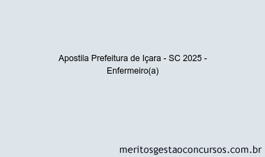 Apostila Concurso Prefeitura de Içara - SC 2025 - Enfermeiro(a)