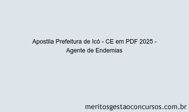 Apostila Concurso Prefeitura de Icó - CE 2025 - Agente de Endemias