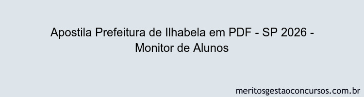 Apostila Concurso Prefeitura de Ilhabela - SP 2026 - Monitor de Alunos