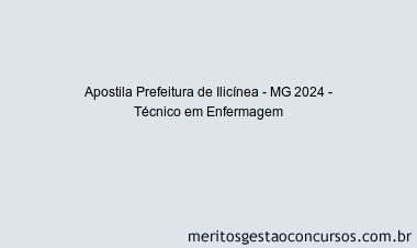 Apostila Concurso Prefeitura de Ilicínea - MG 2024 Impressa - Técnico em Enfermagem