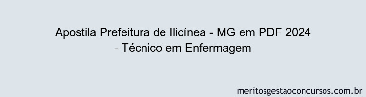 Apostila Concurso Prefeitura de Ilicínea - MG 2024 PDF - Técnico em Enfermagem