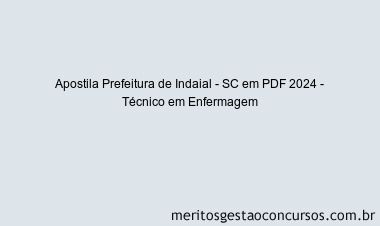 Apostila Concurso Prefeitura de Indaial - SC 2024 PDF - Técnico em Enfermagem