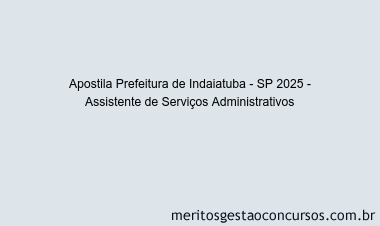 Apostila Concurso Prefeitura de Indaiatuba - SP 2025 - Assistente de Serviços Administrativos