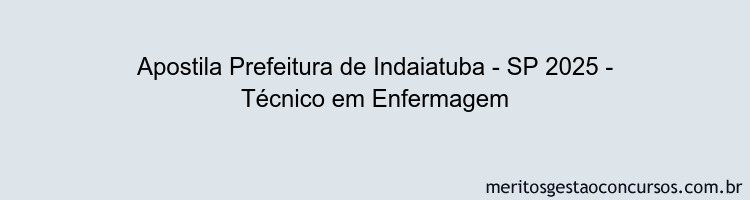 Apostila Concurso Prefeitura de Indaiatuba - SP 2025 - Técnico em Enfermagem