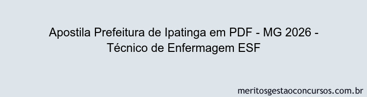 Apostila Concurso Prefeitura de Ipatinga - MG 2026 - Técnico de Enfermagem ESF