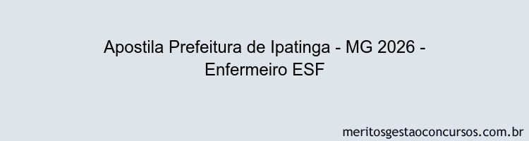 Apostila Concurso Prefeitura de Ipatinga - MG 2026 - Enfermeiro ESF