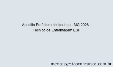 Apostila Concurso Prefeitura de Ipatinga - MG 2026 - Técnico de Enfermagem ESF