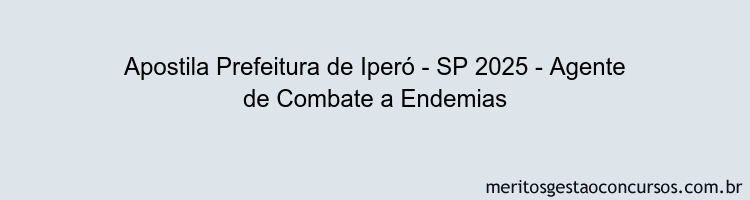 Apostila Concurso Prefeitura de Iperó - SP 2025 - Agente de Combate a Endemias