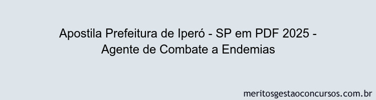 Apostila Concurso Prefeitura de Iperó - SP 2025 - Agente de Combate a Endemias