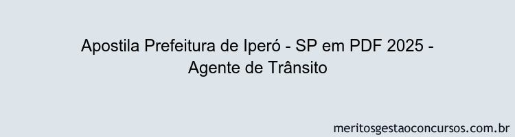 Apostila Concurso Prefeitura de Iperó - SP 2025 - Agente de Trânsito