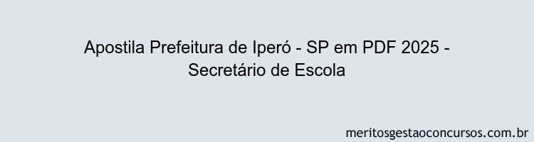 Apostila Concurso Prefeitura de Iperó - SP 2025 - Secretário de Escola